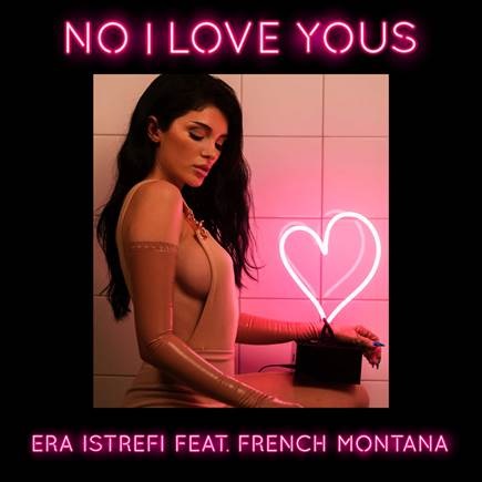 Era Istrefi - No I Love Yous feat. French Montana