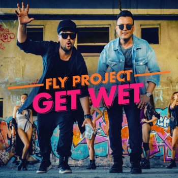 Fly Project - Get Wet