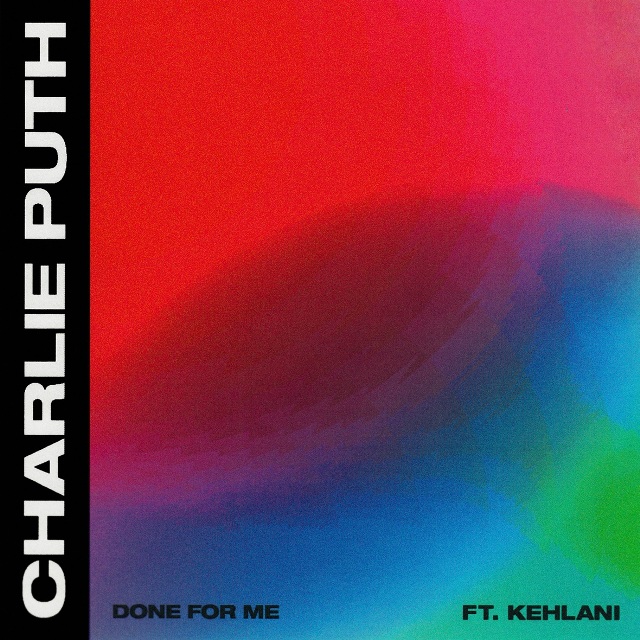 Charlie Puth Ft Kehlani - Done For Me