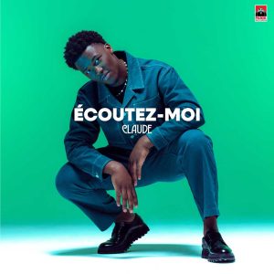 CLAUDE - ECOUTEZ MOI