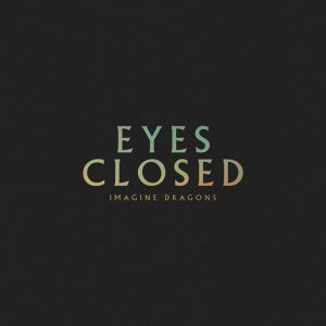 Imagine Dragons - Eyes Closed