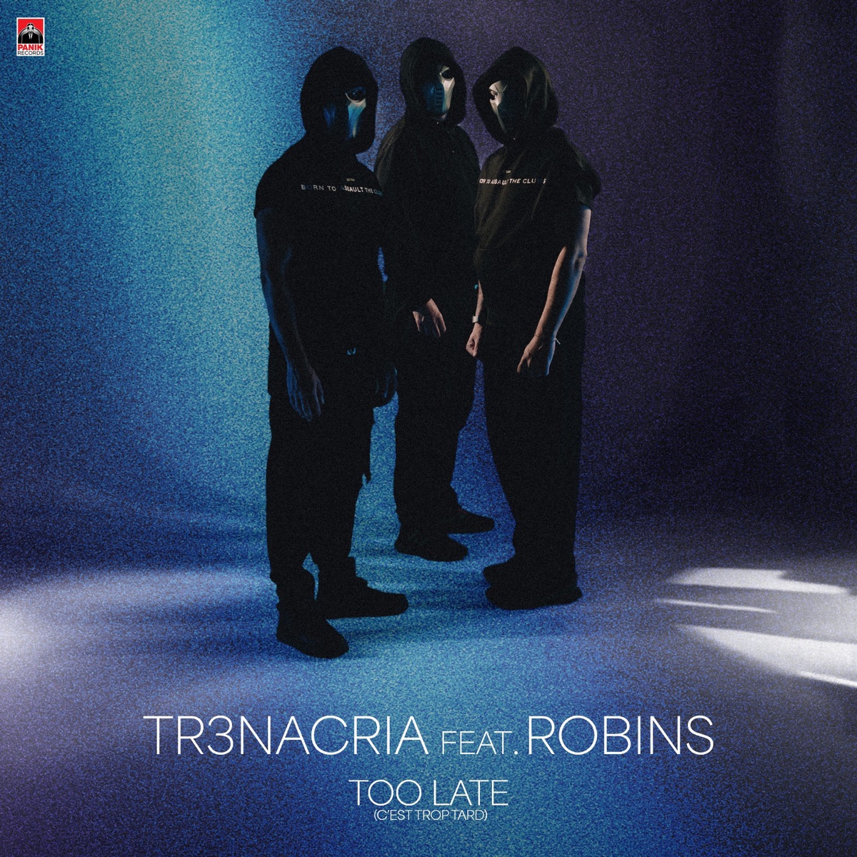 TR3NACRIA feat. ROBINS – Too Late (C'est Trop Tard)